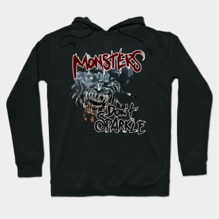 Monsters Don't Sparkle Hoodie